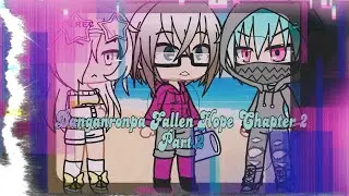 Danganronpa Fallen Hope Chapter 2 Part. 2 Gacha Voice Acting Series