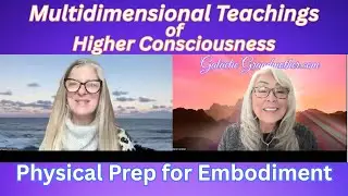 Physical Prep/upgrades for Embodiment of Higher Consciousness