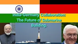 India-Germany Collaboration: The Future of Submarine Building.     Discover how India and Germany