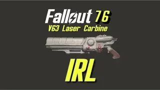 Fallout 76 V63 Laser Carbine  (In Real Life!)