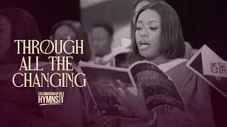Through all the changing