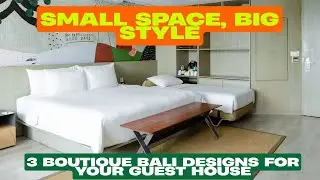 Small Space, Big Style : 3 Boutique Bali Designs for Your Guest House