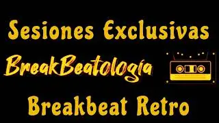 👀❓🎧 SeSi&oacute;n DeSconocida BreakBeat ReTro @breakbeatologia​