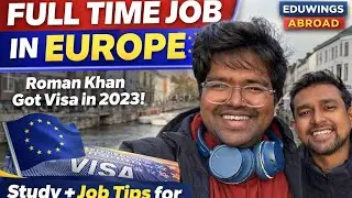 From Student Visa to Full-Time Job in Europe | Roman Khan&rsquo;s Real Journey