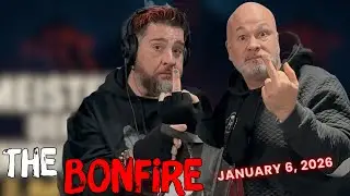 The Bonfire - January 6, 2026