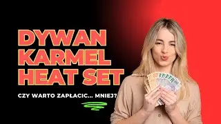 Dywan Karmel Heat Set. Czy tani dywan to dobry dywan?