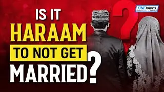 Is It Haram To Not Get Married?