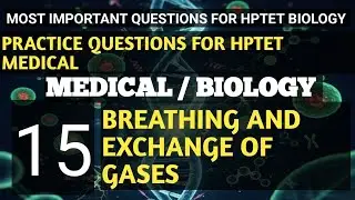 BREATHING AND EXCHANGE OF GASES II HPTET MEDICAL PRACTICE SERIES II BIOBYTES-SURAJ SHARMA 