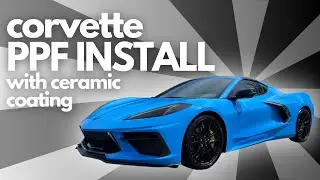 Corvette Stingray PPF and Ceramic Coating Install