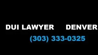 DUI Attorney Denver Colorado (303) 333-0325 The Best Dui Attorney in Denver Co