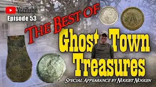 The Best of Ghost Town Treasures | All the Great CW Finds in One Video | Preacher Digger