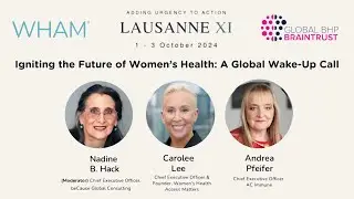 Lausanne XI Dialogue | Igniting the Future of Women's Health: A Global Wake-Up Call