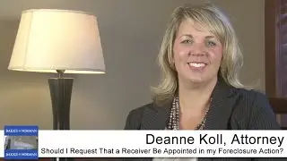 Should I Request That a Receiver Be Appointed in my Foreclosure Action?