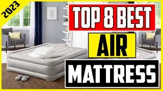 Bring Comfort By Using These Top 8 Best Air Mattress In 2023 Reviews