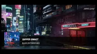 Dapper Gimast - Blade (Extended Mix)