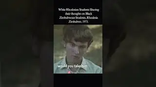 White Rhodesian Students Sharing their thoughts on Black Zimbabwean Students, Zimbabwe, 1971 #africa