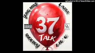 Snoeboy Vick ,Lil' E,Lazee,Yung Mike- 37 Talk
