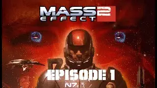Mass Effect 2 Episode 1 - Cradle to Space