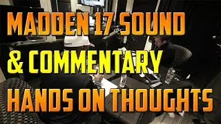 Madden 17 Commentary & Game Sound Hands-On Thoughts