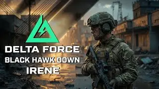 Delta Force IRENE The Ultimate Solo Walkthrough 4K 60FPS