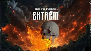 JUSTIN CASE - EXTR&Eacute;M ft. WONGREY
