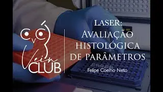 Vein Club :An&aacute;lise histol&oacute;gica de par&acirc;metros do laser- Dr. Felipe Coelho.