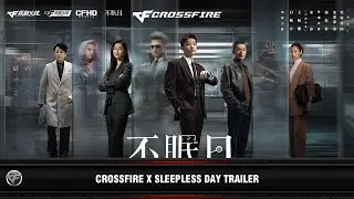 CF : CrossFire x Sleepless Day Trailer (2025)