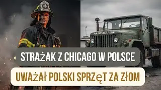 Strażak z Chicago uważał polski sprzęt za złom, dopóki los nie rzucił go do lasów wschodniej Polski.