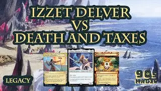 Izzet UR Delver vs Death and Taxes [MTG Legacy 2021]