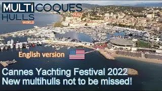 КАННСКИЙ ЯХТЕННЫЙ ФЕСТИВАЛЬ 2022: новые многокорпусные суда, которые нельзя пропустить &mdash; Multihulls World