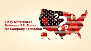 ONE IBC || 5 KEY DIFFERENCES ACROSS U.S. STATES WHEN STARTING A COMPANY