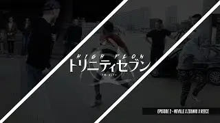 The Trinity - Episode 2 - Neville x Zolwiu x Reece