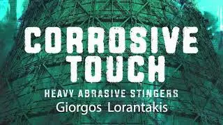 CORROSIVE TOUCH: Heavy Abrasive Stingers - Demo - Warhead by Giorgos Lorantakis