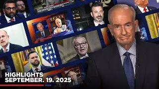 Highlights from BillOReilly.com&rsquo;s No Spin News | September 19, 2025