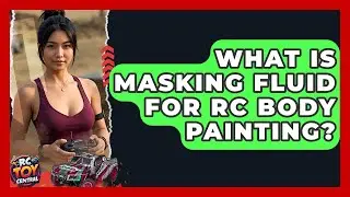 What Is Masking Fluid For RC Body Painting? - RC Toy Central