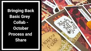 Bringing Back Basic Grey Collab - October - Fall Card Process and Project Share