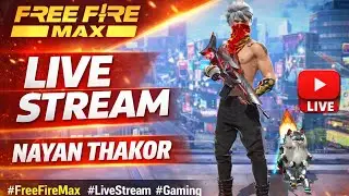 FREE FIRE MAX Gaming Live 🔥 | Ranked Push | Nayan Thakor Live
