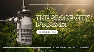 The Space City Podcast Episode #23 Marijuana Rescheduling & Some Lit Farms!