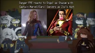 Danger FPE reacts to Engel as Shazam (Captain Marvel/Carol Danvers as Zip's Aunt)