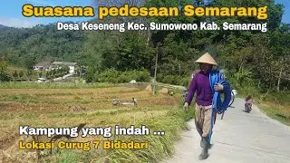 kampung yang indah bikin betah | suasana pedesaan jawa tengah | pedesaan semarang | desa keseneng