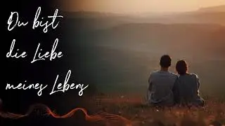 'Du bist die Liebe meines Lebens' | Für den Menschen, der dein Zuhause ist | Liebeslied 💖