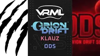 Orion Drift - KLAUZ vs ODS - Season 1 Week 10 - VRML