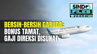 🔴LIVE Bersih-Bersih Garuda: Bonus Tamat, Gaji Direksi Disunat | Sindo Files Weekend | 14/12