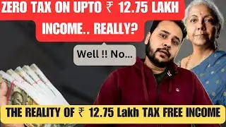 Income of Rs. 12.75 Lakh REALLY Tax Free? Well....You need to know this..| Budget 2025