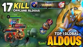 MANIAC! Aldous Offlane Gameplay 17 Kills [ Top 1 Global Aldous Best Build 2021] By Yumi - MLBB