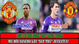 TIN B&Oacute;NG Đ&Aacute;: MU G&Acirc;Y BẤT NGỜ VỚI MOISE KEAN; JUVENTUS MUỐN B&Aacute;N TIỀN ĐẠO CHO MU ĐỔI JADON SANCHO