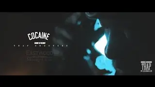 EastWood-ft-MoneyTown -Cocaine | Shot By: @Trap_Shooters