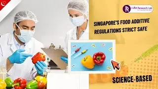 Singapore&rsquo;s Food Additive Regulations Explained | Strict, Safe & Science-Based Standards