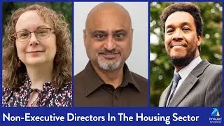 Non-Executive Directors in the Housing Sector w/ Sarah O'Neill, Vipul Thacker and Ibrahim Ismail