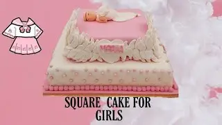 Square cake decorating  for Baptismal, Birthday and Christening fir Girls